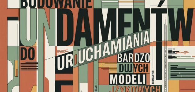 Infrastruktura pod potężne modele AI: 5 kluczowych elementów