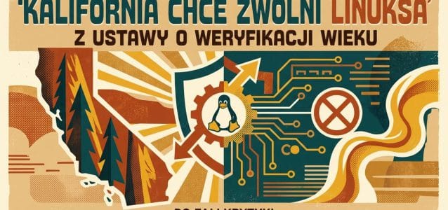 Kalifornia chce zwolnić Linuksa z weryfikacji wieku w sieci