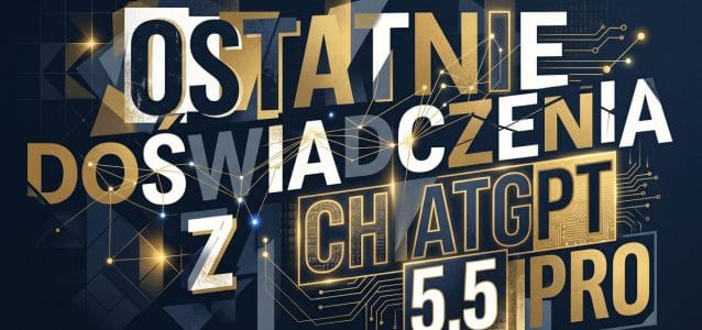 ChatGPT 5.5 Pro: 5 wniosków z testów na poziomie doktoratu