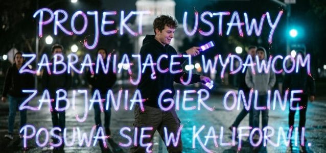 Kalifornia chce zakazać wydawcom zabijania gier online