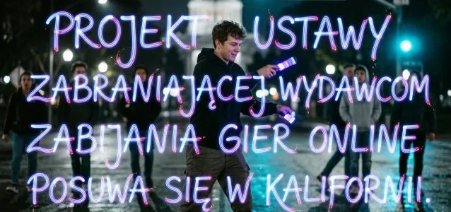 Kalifornia chce zakazać wydawcom zabijania gier online